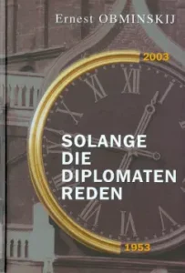 Solange die Diplomaten reden: Ernest Obminski