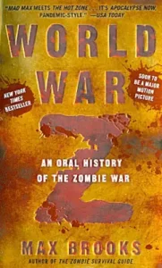 World War Z. An Oral History Of The Zombie War: Max Brooks